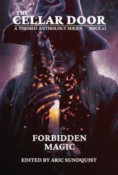 Hardcover Forbidden Magic: The Cellar Door Issue #2 (The Cellar Door Anthology Series) Book