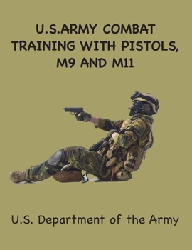 Paperback US Army Combat Training with Pistols: M9, M11 Book