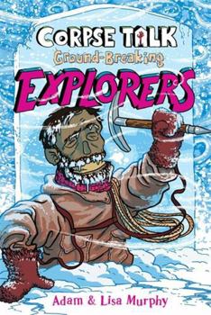 Paperback Corpse Talk: Ground-Breaking Explorers Book