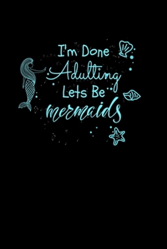 Paperback I'm Done Adulting Let's Be Mermaids: Personal Expense Tracker Book