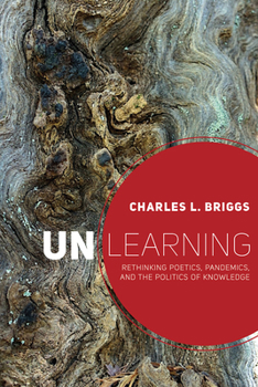 Paperback Unlearning: Rethinking Poetics, Pandemics, and the Politics of Knowledge Book