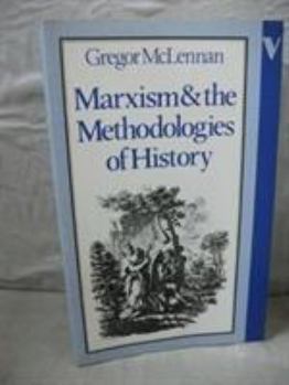 Paperback Marxism and the methodologies of history Book