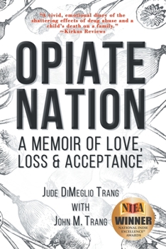 Paperback Opiate Nation: A Memoir of Love, Loss & Acceptance Book