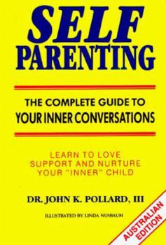 Paperback Self Parenting: The Complete Guide to Your Inner Conversations Book
