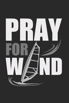 Pray for wind: 6x9 Windsurfing | grid | squared paper | notebook | notes