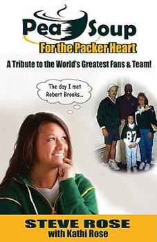 Paperback Pea Soup for the Packer Heart: A Tribute to the World's Greatest Fans & Team! Book