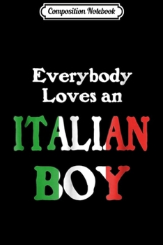 Paperback Composition Notebook: Everybody Loves an Italian Boy Journal/Notebook Blank Lined Ruled 6x9 100 Pages Book