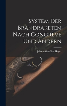 Hardcover System Der Brandraketen Nach Congreve Und Andern [German] Book