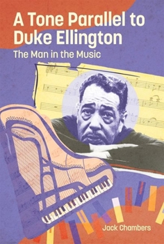 Hardcover A Tone Parallel to Duke Ellington: The Man in the Music Book