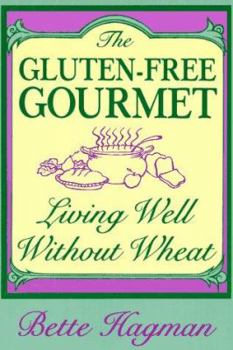 Paperback The Gluten-Free Gourmet: Living Well Without Wheat Book