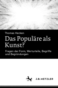 Hardcover Das Populäre ALS Kunst?: Fragen Der Form, Werturteile, Begriffe Und Begründungen [German] Book