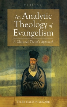 An Analytic Theology of Evangelism (Veritas)