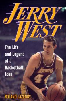 Hardcover Jerry West: The Life and Legend of a Basketball Icon Book