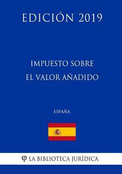Paperback Impuesto sobre el Valor Añadido (España) (Edición 2019) [Spanish] Book
