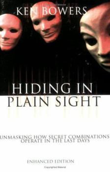 Paperback Hiding in Plain Sight: Unmasking How Secret Combinations Operate in the Last Days Book