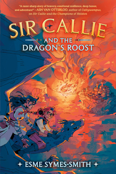 Hardcover Sir Callie and the Dragon's Roost Book