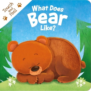 Board book What Does Bear Like?: Touch & Feel Board Book