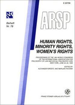 Human Rights, Minority Rights, Women's Rights: Proceedings of the 19th World Congress of the International Association for Philosophy of Law and Socia