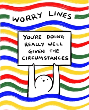 Paperback Worry Lines: You're Doing Really Well Given the Circumstances Book