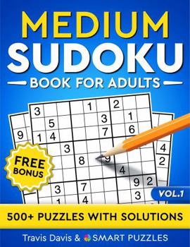 Medium Sudoku Book for Adults: 500+ Puzzles with Solutions - Vol. 1