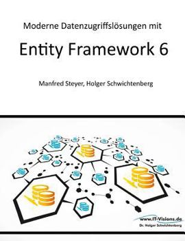 Paperback Moderne Datenzugriffslösungen mit Entity Framework 6: Datenbankprogrammierung mit .NET und C# [German] Book