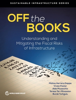 Paperback Off the Books: Understanding and Mitigating the Fiscal Risks of Infrastructure Book