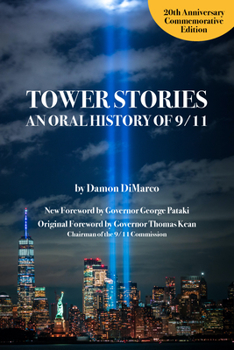 Paperback Tower Stories: An Oral History of 9/11 (20th Anniversary Commemorative Edition) Book