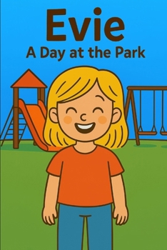 Evie A Day At The Park: A sunny day, a playful breeze, and adventure behind every tree.