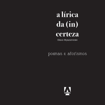 Paperback A lírica da incerteza [Portuguese] Book