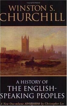 A History of the English-Speaking Peoples: One Volume Abridged Edition