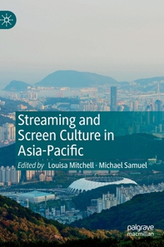 Hardcover Streaming and Screen Culture in Asia-Pacific Book