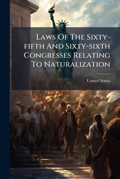 Paperback Laws Of The Sixty-fifth And Sixty-sixth Congresses Relating To Naturalization Book
