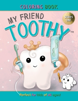 Paperback My Friend Toothy - Coloring Book for all ages: Series One Book