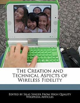Paperback The Creation and Technical Aspects of Wireless Fidelity Book