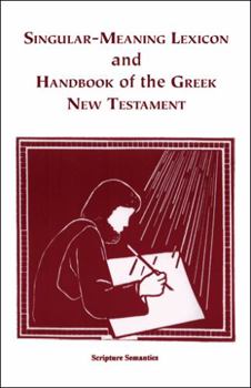 Singular Meaning Lexicon and Handbook of the Greek New Testament