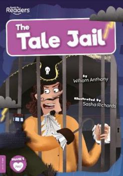 Paperback The Tale Jail (BookLife Readers) Book