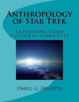 Paperback Anthropology of Star Trek: Exploring Core Cultural Concepts Book