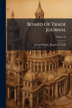 Paperback Board Of Trade Journal; Volume 52 Book