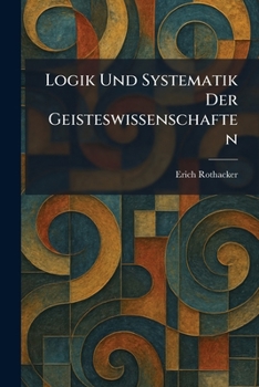 Paperback Logik Und Systematik Der Geisteswissenschaften (German Edition) [German] Book