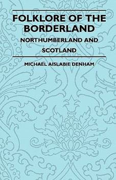 Paperback Folklore of the Borderland - Northumberland and Scotland Book
