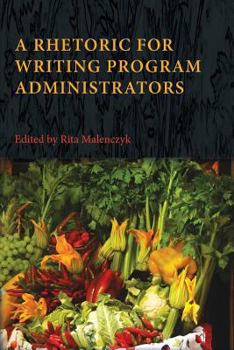 Paperback A Rhetoric for Writing Program Administrators Book