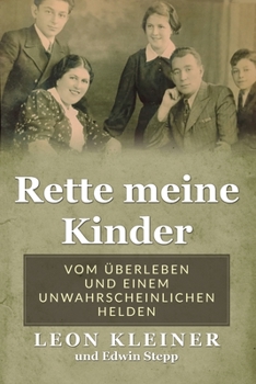 Paperback Rette meine Kinder: Vom Überleben und einem unwahrscheinlichen Helden Book