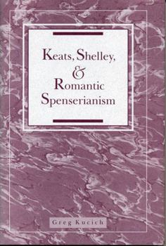 Hardcover Keats, Shelley, and Romantic Spenserianism Book