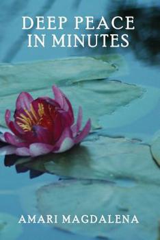 Paperback Deep Peace in Minutes: Easy Meditations and Breathwork Book