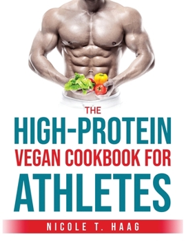 Paperback The High-Protein Vegan Cookbook for Athletes Book