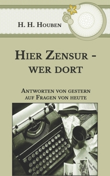 Paperback Hier Zensur - wer dort?: Antworten von gestern auf Fragen von heute [German] Book