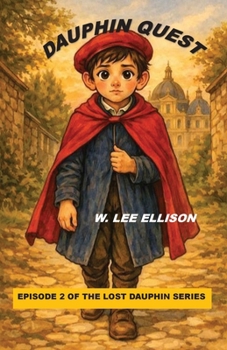 Dauphin Quest: Episode 2 of the Lost Dauphin Series