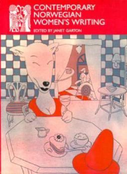 Contemporary Norwegian Women's Writing: An Anthology (Series B (Norvik Press), No. 19.)