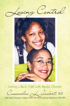 Paperback Losing Control: Loving a Black Child with Bipolar Disorder Book