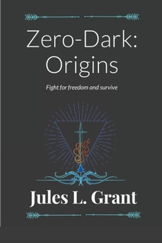 Paperback Zero-Dark: Origins: Fight for freedom...never held captive Book